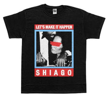 Load image into Gallery viewer, Let’s Make It Happen SHIAGO Tee